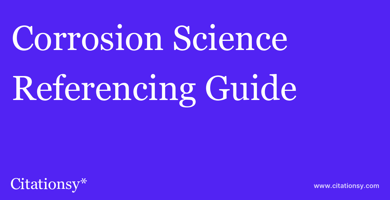 cite Corrosion Science  — Referencing Guide